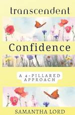 Transcendent Confidence: How to Be Confident (Even When You Feel Like a Failure) 