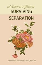A Survivor's Guide to Surviving Separation 