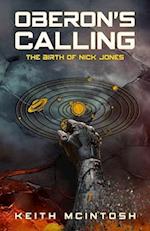 Oberon's Calling: The Birth of Nick Jones: A Science-Fiction Action Thriller 