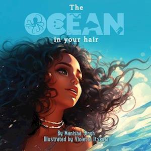 The Ocean In Your Hair: A Children's Rhyme Book For Embracing Curls