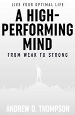 A High-Performing Mind: Live Your Ideal Life 