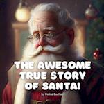 The Awesome True Story of Santa!