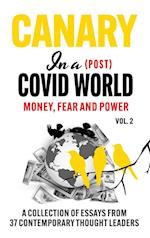 Canary In a (Post) Covid World; Money, Fear and Power 