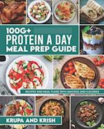 100G+ PROTEIN A DAY MEAL PREP GUIDE: RECIPES AND MEAL PLANS WITH CALORIES AND MACROS 