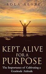 Kept Alive for a Purpose: The Importance of Cultivating a Gratitude Attitude 