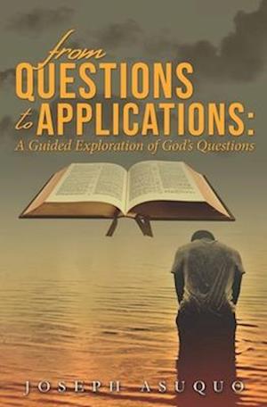 From Questions to Applications: A Guided Exploration of God's Questions