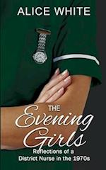 The Evening Girls: Reflections Of A District Nurse In The 1970's 