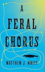 A Feral Chorus 