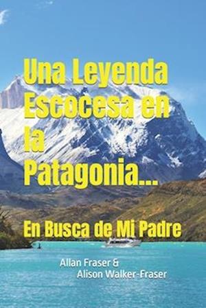 Una Leyenda Escocesa en la Patagonia