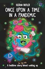 Once Upon A Time In A Pandemic: A Bedtime Story About Waking Up 