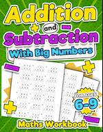 Addition and Subtraction Maths Workbook | Kids Ages 6-9 | Adding and Subtracting | Timed Maths Test Drills| Kindergarten, Grade 1, 2 and 3 | Year 1, 2,3 and 4 | KS2 | Large Print | Paperback