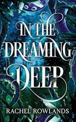 In the Dreaming Deep