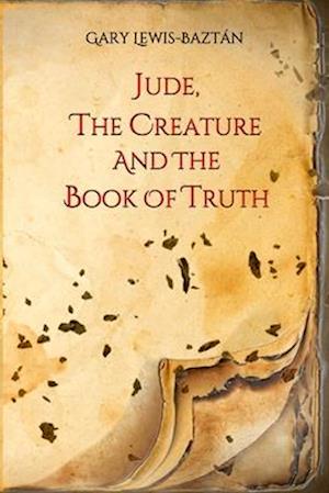 Jude, the Creature and the Book of Truth: null