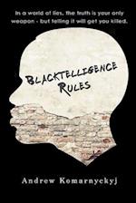 Blacktelligence Rules : A SEARING EXPLORATION OF RACE, IDENTITY AND TRUTH 