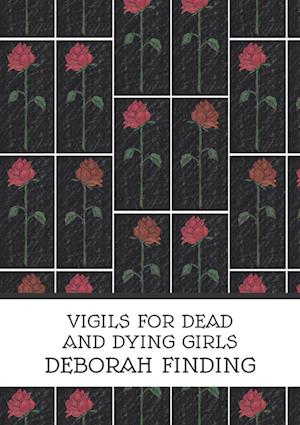 Vigils for Dead and Dying Girls