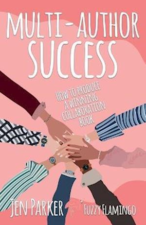 Multi-author Success: How to produce a winning collaboration book