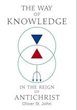 The Way of Knowledge in the Reign of Antichrist 