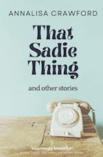 That Sadie Thing and other stories 