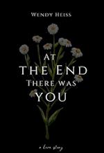 At the end there was you 