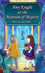 Amy Knight At The Mansion Of Majesty: Part Two: Aqua Palace 