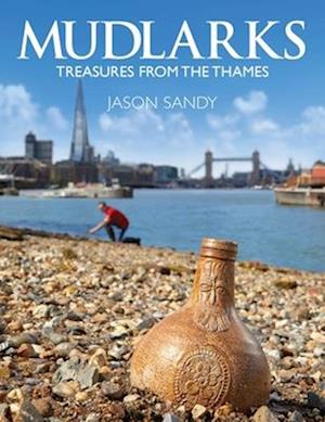 MUDLARKS: Treasures from the Thames