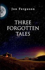 Three Forgotten Tales 