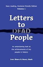 Letters to Dead People (Dyslexia-friendly Edition, Volume 1)