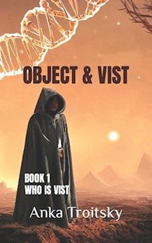 Object and Vist: 1st book in the Vist series