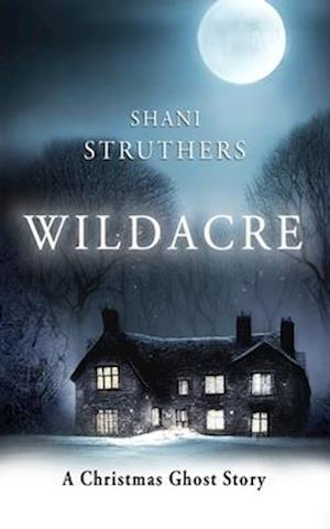 Wildacre: A Christmas Ghost Story