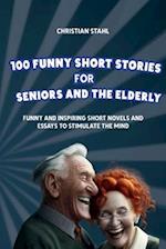 100 Funny Short Stories for Seniors and the Elderly: Funny and Inspiring Short Novels and Essays to Stimulate the Mind 