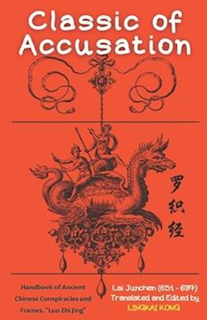 Classic of Accusation: Handbook of Ancient Chinese Conspiracies and Frames, "Luo Zhi Jing"