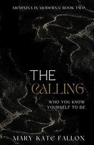 The Calling: Who You Know Yourself To Be