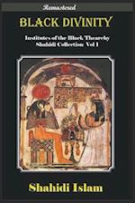 Black Divinity Institutes of the Black Theocracy Shahidi Collection Vol 1 [Remastered] 