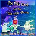 The Fish King and the Two Wise Ghosts 