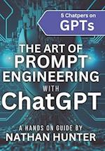The Art of Prompt Engineering with chatGPT: A Hands-On Guide 