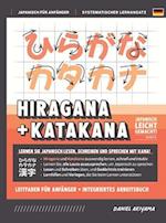 Hiragana und Katakana leicht gemacht! Ein Handbuch für Anfänger + integriertes Arbeitsbuch Lernen Sie, Japanisch zu lesen, zu schreiben und zu spreche