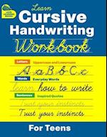 Cursive Handwriting Workbook for Teens: Learn to Write in Cursive Print (Practice Line Control and Master Penmanship with Letters, Words and Inspirati