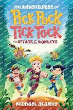 The Adventures Of Pick Pock, Tick Tock, The Attack Of The Monkeys 