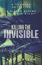 Killing The Invisible : The Porthaven Trilogy: Book 2 