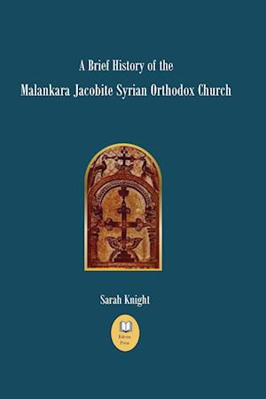 A Brief History of the Malankara Jacobite Syrian Orthodox Church