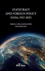 Statecraft and Foreign Policy : India 1947-2023 