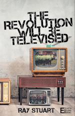 Revolution Will Be Televised