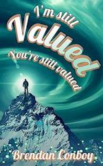 I'm Still VALUED - You're still vallued 