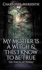 My Mother Is a Witch and This I Know to Be True: The Voices of Pendle 