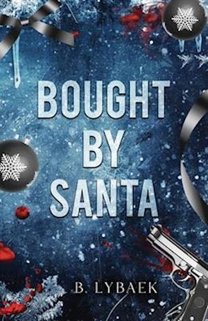 Bought by Santa: A Dark Mafia Christmas Romance