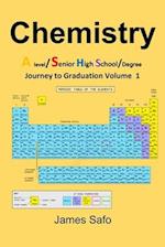 Chemistry: Journey to Graduation Volume 1: A level/ SHS/Degree 