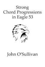 Strong Chord Progressions in Eagle 53: For Eagle 53 Tuned Musical Instruments 