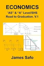 ECONOMICS; "AS" & "A" Level/SHS : Road to Graduation. V.1 