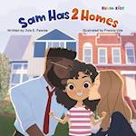 Sam has 2 homes 