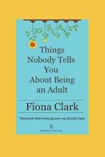 Things Nobody Tells You About Being an Adult: The book that every grown-up should read 
